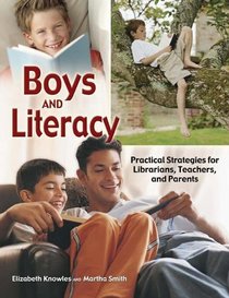 Boys and Literacy : Practical Strategies for Librarians, Teachers, and Parents