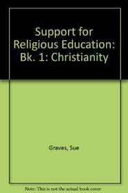 Support for Religious Education: Bk. 1: Christianity