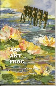 Ask Any Frog (and other poems)