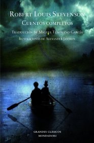 Cuentos completos / The Complete Stories of Robert Louis Stevenson (Grandes Clasicos) (Spanish Edition)