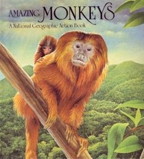 Amazing Monkeys- A National Geographic Action Book