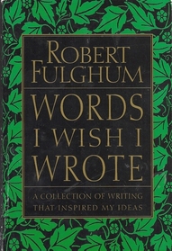 Words I Wish I Wrote: A Collection of Writing That Inspired My Ideas