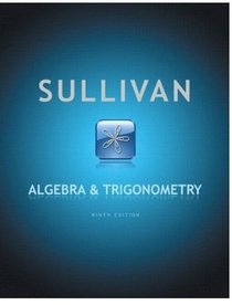Sullivan Algebra & Trigonometry, Ninth Edition