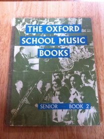 The Oxford School Music Books: Seniors' Bk. 2