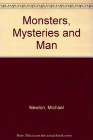 Monsters, Mysteries and Man