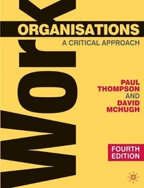 Work Organisations: A Critical Approach (0)