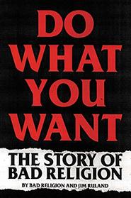 Do What You Want: The Story of Bad Religion