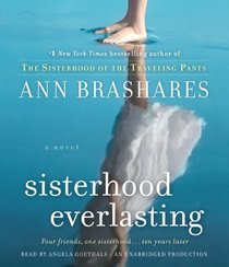 Sisterhood Everlasting: A Novel (The Sisterhood of the Traveling Pants)