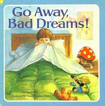 GO AWAY, BAD DREAMS (Random House Pictureback)