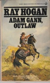 Adam Gann, Outlaw