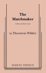 The Matchmaker A Farce in Four Acts