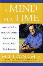 A Mind at a Time:  America's Top Learning Expert Shows How Every Child Can Succeed