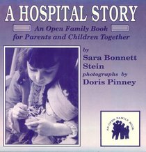 A Hospital Story: An Open Family Book for Parents and Children Together (An Open Family Book)