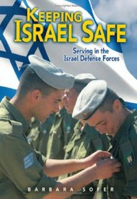 Keeping Israel Safe: Serving in the Israel Defense Forces (Israel)