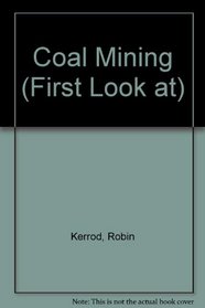 Coal Mining (First Look at)