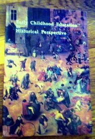 Early Childhood Education in Historical Perspective