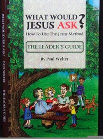 What Would Jesus Ask? Leader's Guide