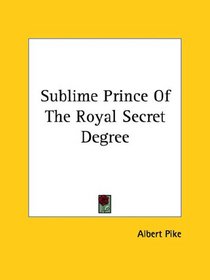 Sublime Prince Of The Royal Secret Degree