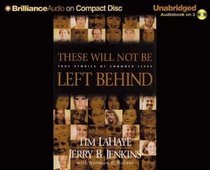 These Will Not Be Left Behind : True Stories of Changed Lives