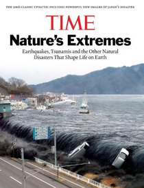 Time Nature's Extremes: Inside the Great Natural Disasters that Shape Life on Earth
