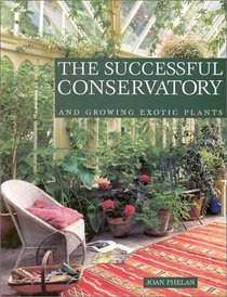 The Successful Conservatory: And Growing Exotic Plants