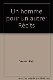 Un homme pour un autre: Recits (French Edition)