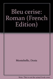 Bleu cerise: Roman (French Edition)