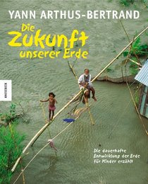 Die Zukunft unserer Erde - fr Kinder erzhlt