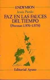 Faz en las fauces del tiempo: Poemas 1976-1979 (Endymion) (Spanish Edition)