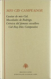 MIO CID CAMPEADOR (Cantar de Mio Cid - Mocedades de Rodrigo - Crnica del famoso cavallero Cid Ruy Dez Campeador). Edicin e introduccin de Jos M Via Liste.