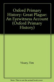 Oxford Primary History: Great Plague: An Eyewitness Account (Oxford Primary History)