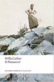 O Pioneers! (Oxford World's Classics)