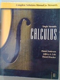 Complete Solutions Manual for Single Variable Calculus, Sixth Edition (Stewart's Calculus)