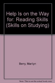 Help Is on the Way for: Reading Skills (Skills on Studying)