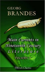 Main Currents in Nineteenth Century Literature: Volume 5: The Romantic School in France