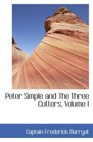 Peter Simple and The Three Cutters, Volume I