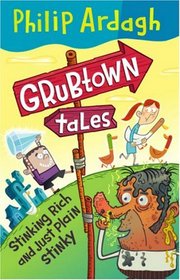 Stinking Rich and Just Plain Stinky (Grubtown Tales)