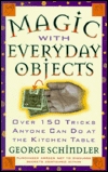 Magic with Everyday Objects: Over 150 Tricks Anyone Can Do at the Kitchen Table