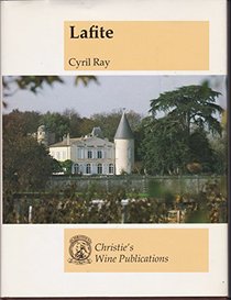 Lafite : the story of Chateau Lafite-Rothschild