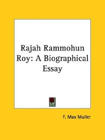 Rajah Rammohun Roy: A Biographical Essay