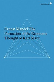 Formation of the Economic Thought of Karl Marx (Radical Thinkers)