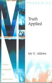Truth Applied (Ministry Monographs for Modern Times)