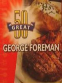 50 Great George Foreman Grilling Machine Recipes
