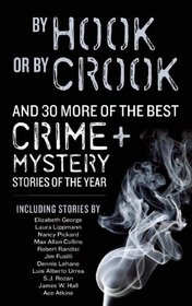 By Hook or By Crook: And 30 More of The Best Crime and Mystery Stories of the Year