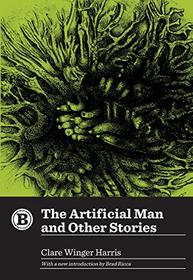 The Artificial Man and Other Stories (Belt Revivals)
