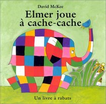 Elmer Joue a Cache Cache (French Edition)