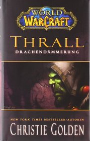 World of Warcraft. Thrall - Drachendmmerung