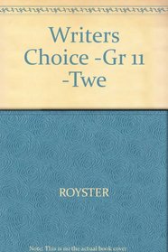 Writers Choice Composition And Grammar Grade 11: Teacher Wraparound Edition