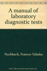 A manual of laboratory diagnostic tests