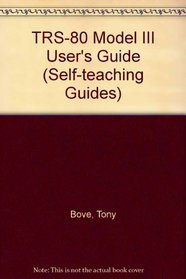 TRS-80 Model III User's Guide (Self-teaching Guides)